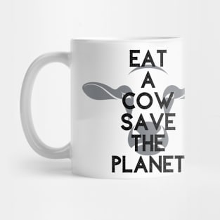 Eat A Cow Save The Planet Mug